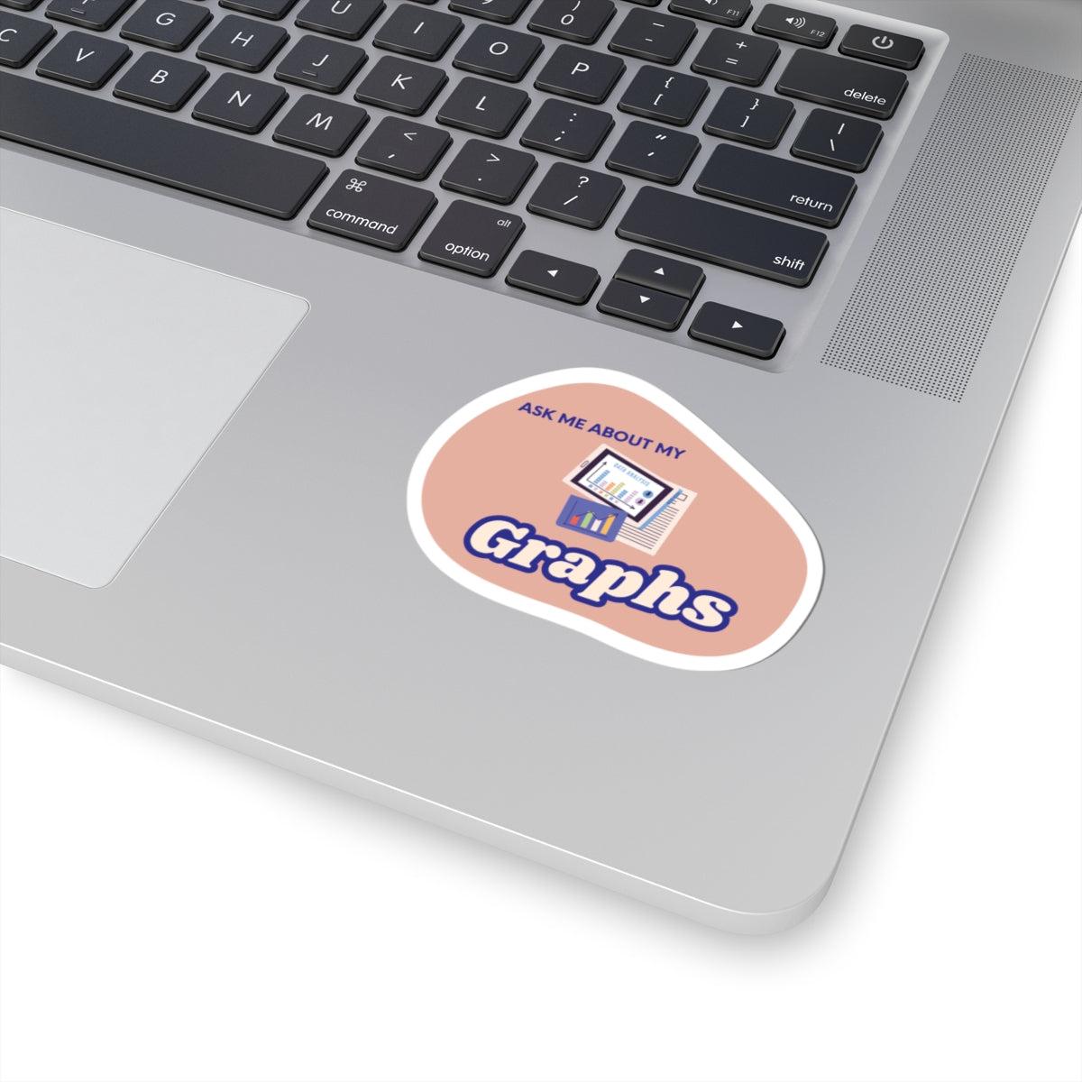 Kiss-Cut Sticker — “Ask Me About My Graphs” Data Nerd Laptop Decal