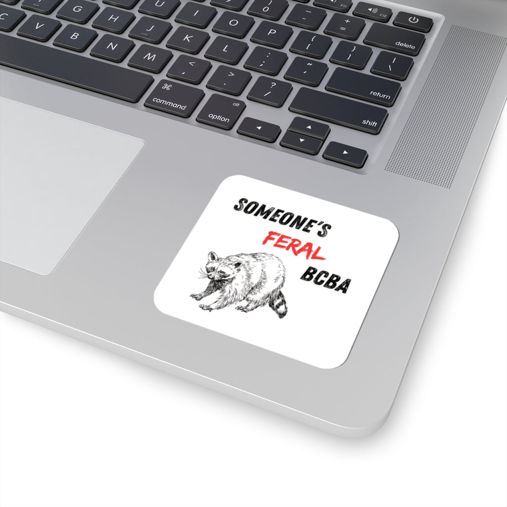 Someone's Feral BCBA Sticker - Cute Raccoon Kiss-Cut Decal for Behavior Analysts
