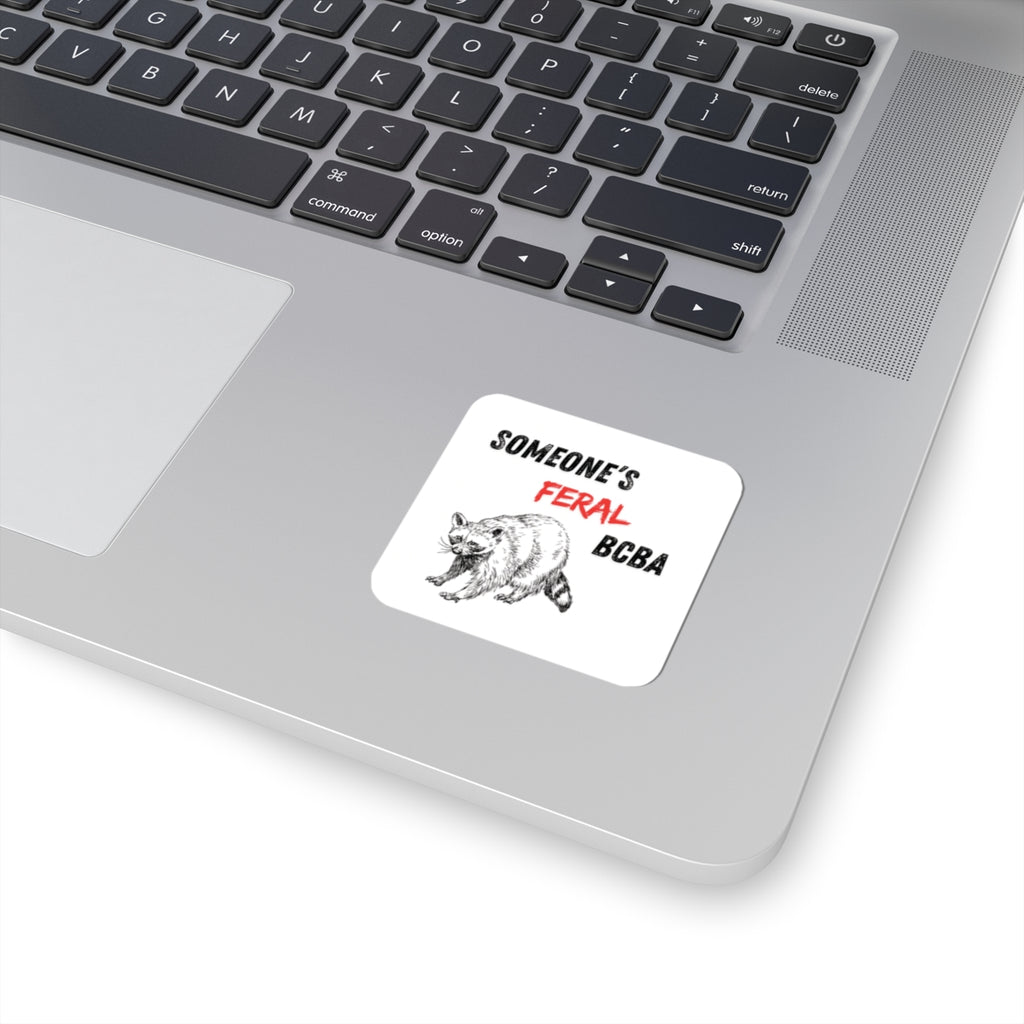 Someone's Feral BCBA Sticker - Cute Raccoon Kiss-Cut Decal for Behavior Analysts