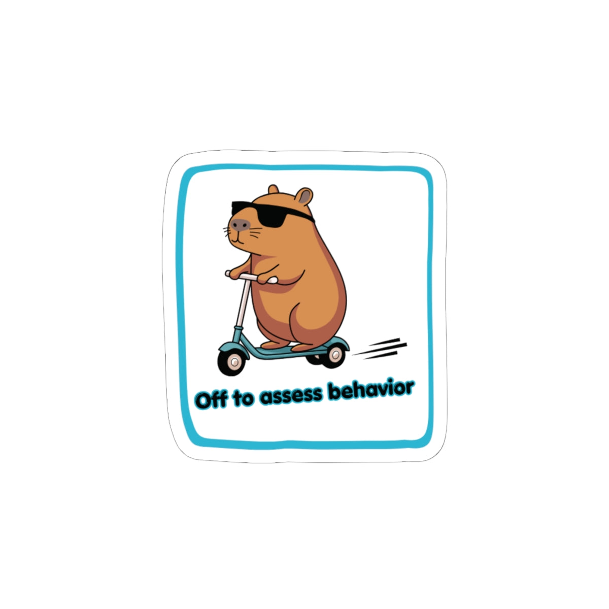 Sticker — "Off to Assess Behavior" Scooter Capybara Funny Vinyl Kiss-Cut Sticker